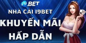 Hướng dẫn nhận khuyến mãi i9BET- Cơ hội tuyệt vời cho người chơi